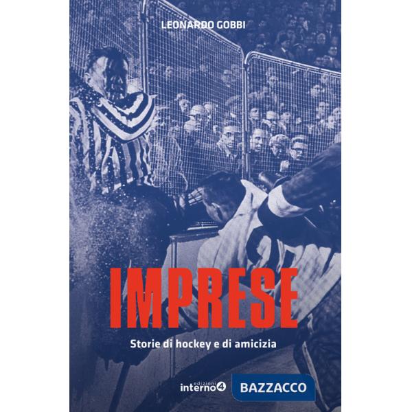 Imprese. Storie di hockey e di amicizia