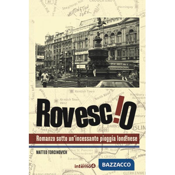 Rovescio. Romanzo sotto un'incessante pioggia londinese