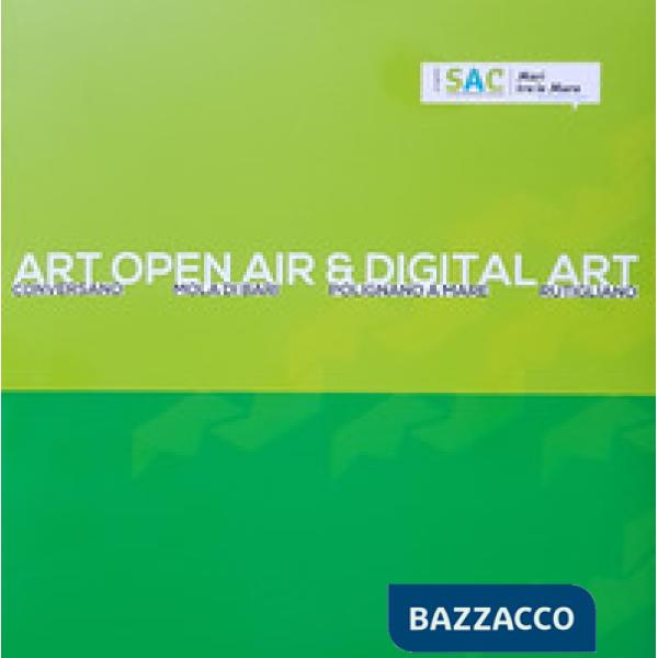 Art Open Air & Digital Art. Conversano, Mola di Bari, Polignano a Mare, Rutigliano. Ediz. illustrata