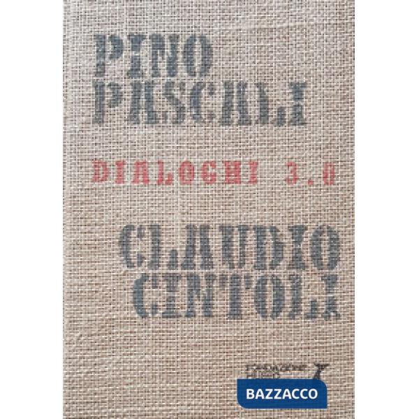 Dialoghi 3.0. Pino Pascali, Claudio Cintoli. Ediz. illustrata