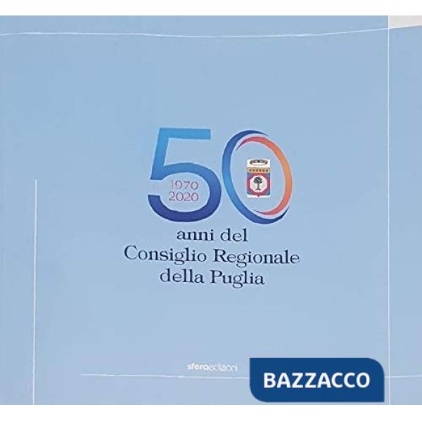 1970-2020. 50 anni del Consiglio Regionale della Puglia