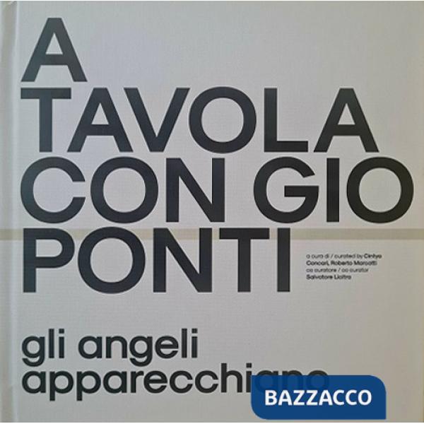 A tavola con Gio Ponti. Gli angeli apparecchiano. Ediz. illustrata