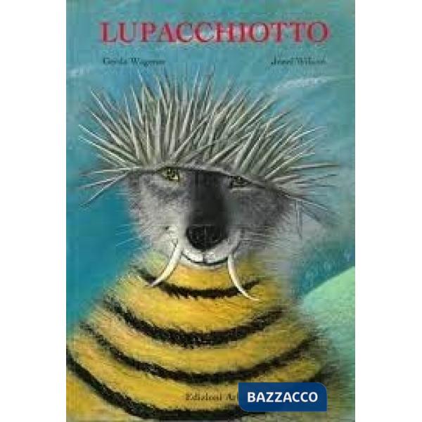 Lupacchiotto. Storia di un lupo unico nel suo genere
