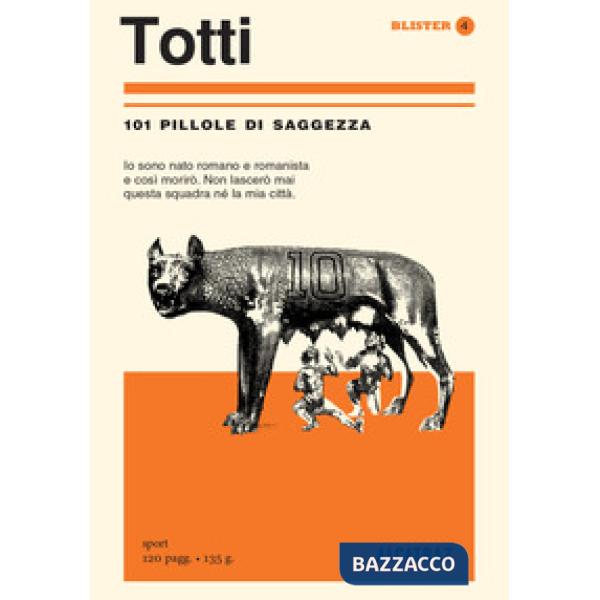 Totti. 101 pillole di saggezza