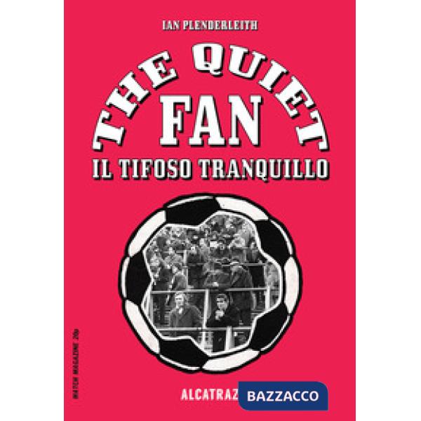 Quiet fan. Il tifoso tranquillo (The)
