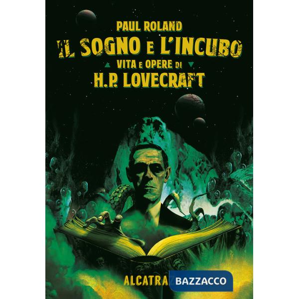 Sogno e l'incubo. Vita e opere di H. P. Lovercraft (Il)