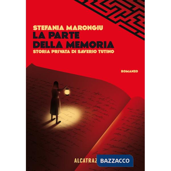 Parte della memoria. Storia privata di Saverio Tutino (La)