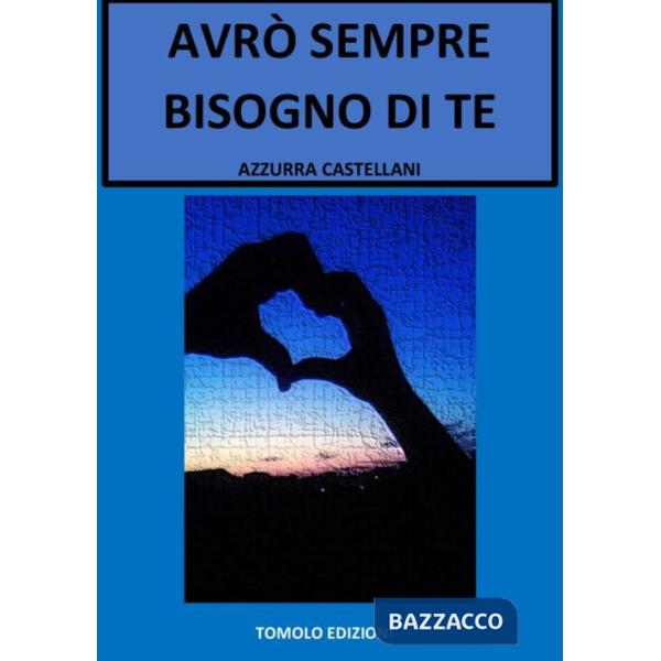 Avrò sempre bisogno di te