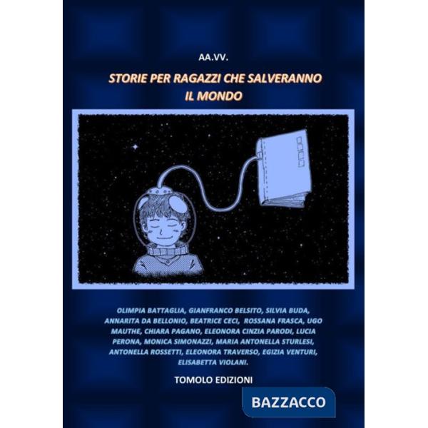 Storie per ragazzi che salveranno il mondo