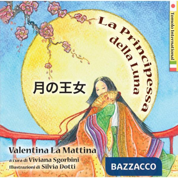 Principessa della luna. Ediz. italiana e giapponese (La)