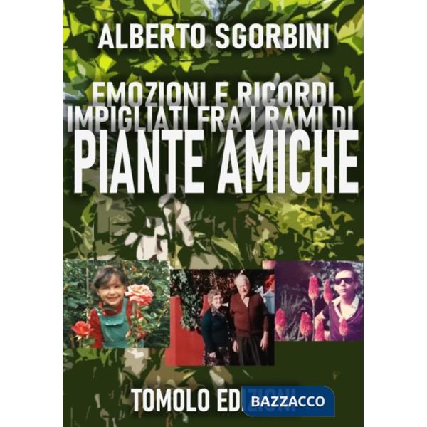 Emozioni e ricordi impigliati fra i rami di piante amiche