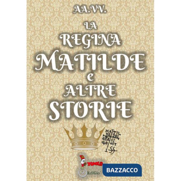 Regina Matilde e altre storie (La)
