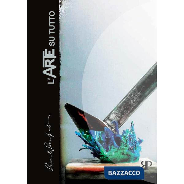 Emanuele Giampaolo. L'arte su tutto. Catalogo della mostra (Napoli, 4-11 ottobre 2018). Ediz. illustrata