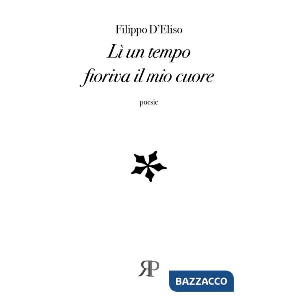 Lì un tempo fioriva il mio cuore