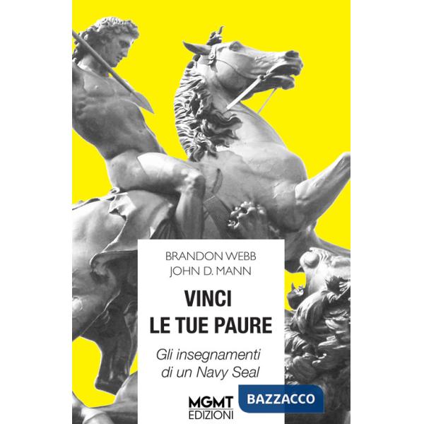 Vinci le tue paure. Gli insegnamenti di un Navy Seal