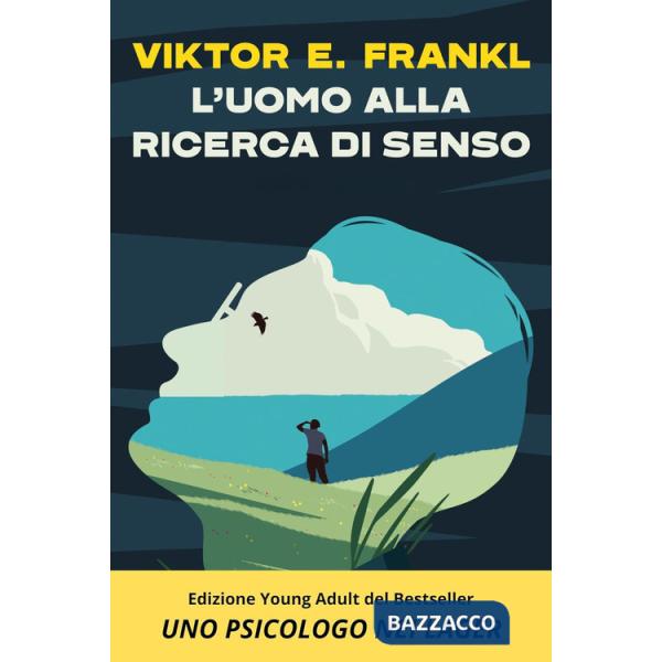 Uomo alla ricerca di senso. Uno psicologo nei lager (L')