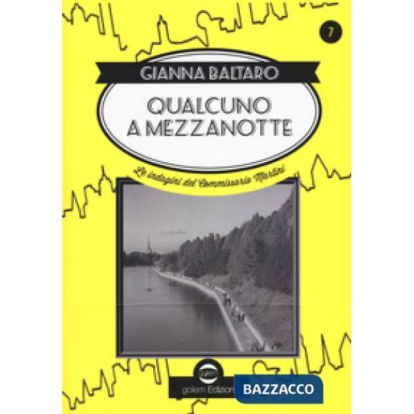 Qualcuno a mezzanotte. Le indagini del commissario Martini