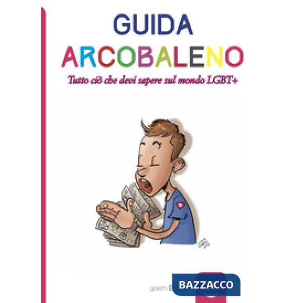 Guida arcobaleno. Tutto ciò che devi sapere sul mondo LGBT+