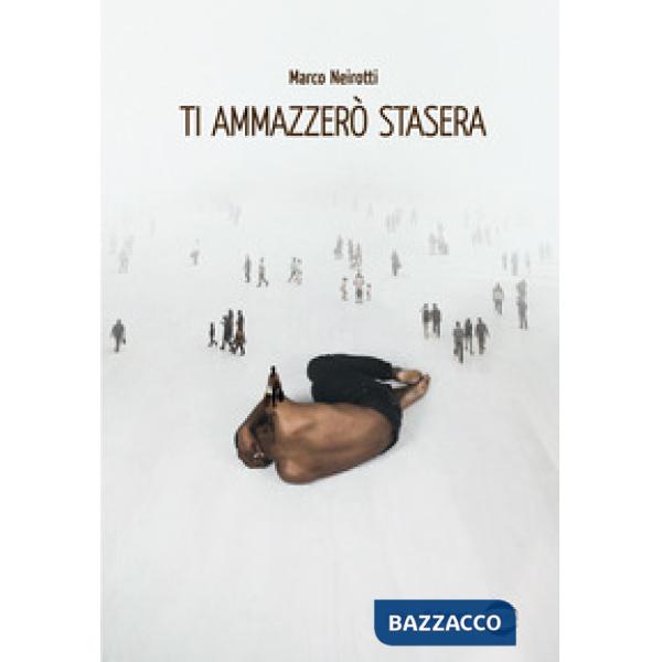 Ti ammazzerò stasera