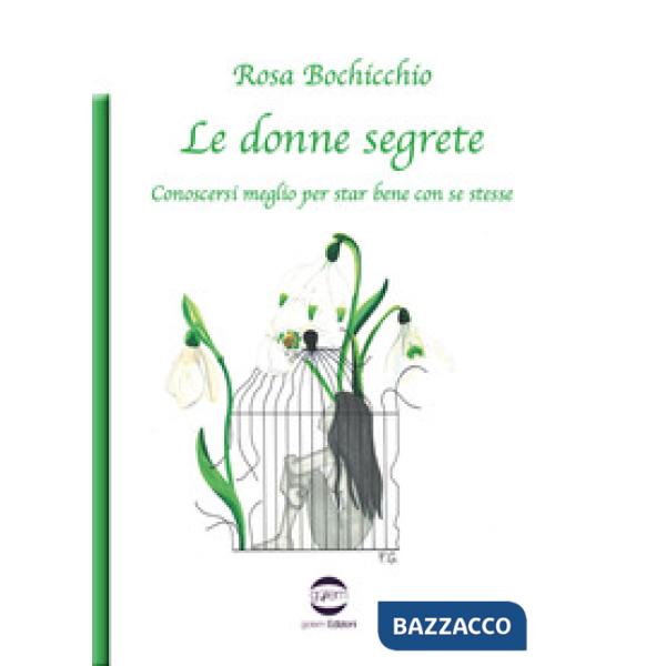 Donne segrete. Conoscersi meglio per star bene con se stesse (Le)