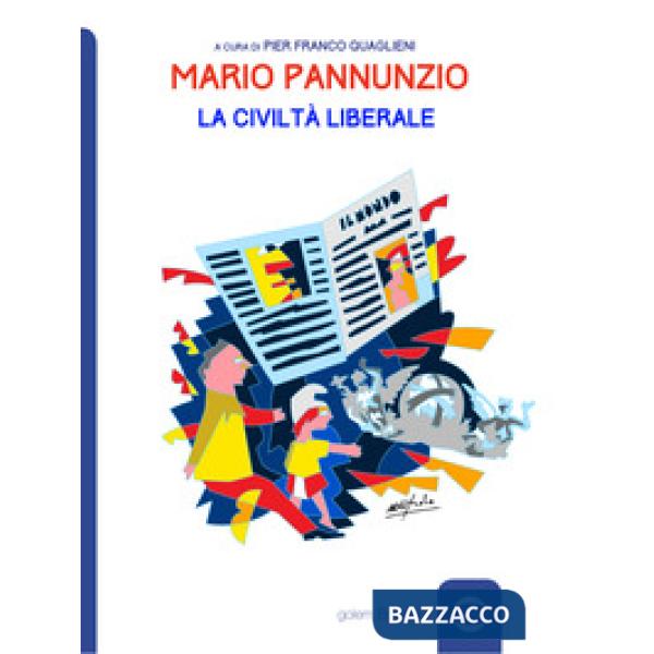 Mario Pannunzio. La civiltà liberale