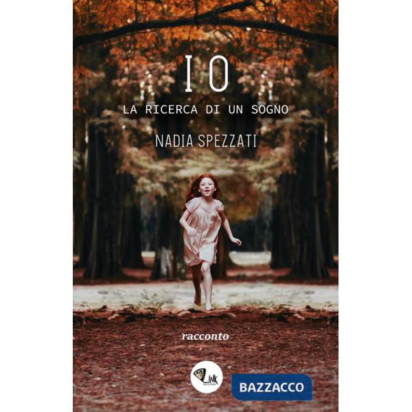 Io. La ricerca di un sogno