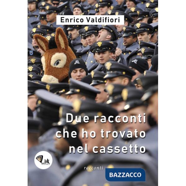 Due racconti che ho trovato nel cassetto. Nuova ediz.