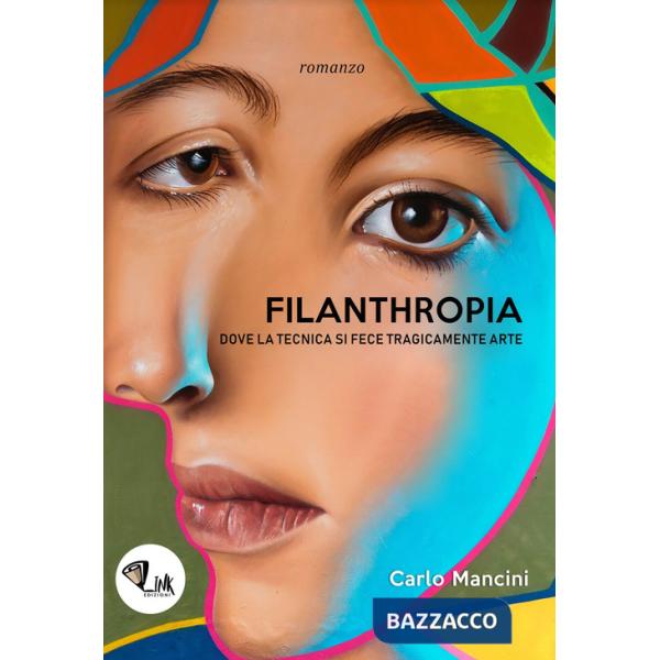 Filanthropia. Dove la tecnica si fece tragicamente arte
