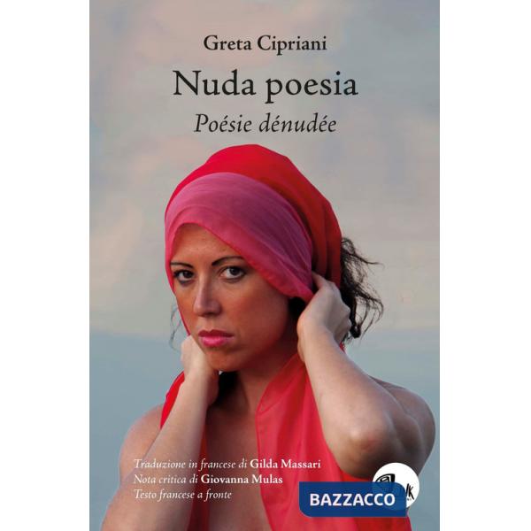 Nuda poesia-Poésie dénudée. Nuova ediz.