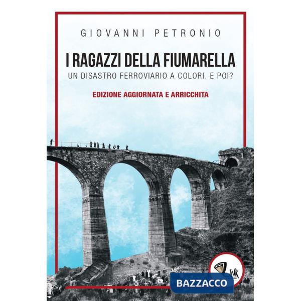 Ragazzi della Fiumarella. Un disastro ferroviario a colori. E poi? (I)