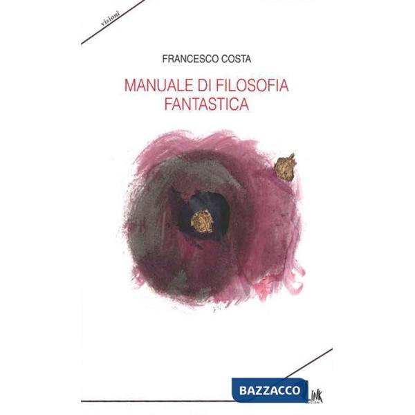 Manuale di filosofia fantastica
