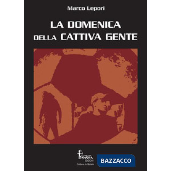 Domenica della cattiva gente (La)