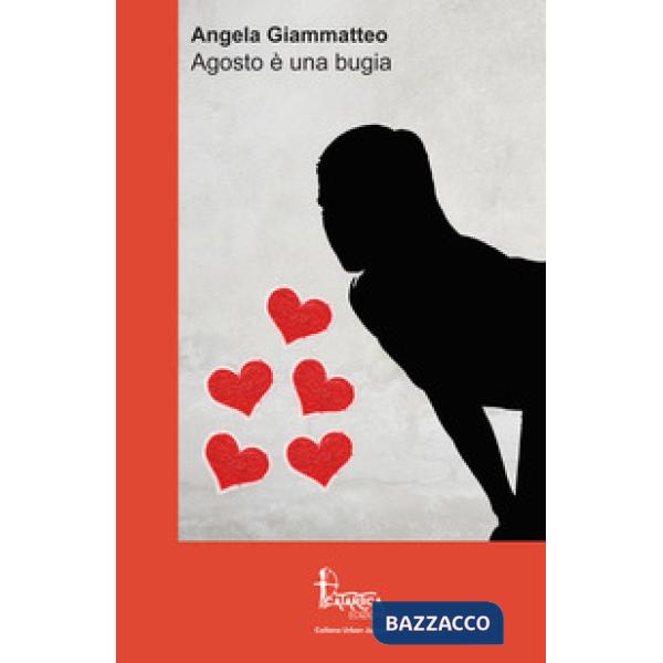 Agosto è una bugia. Nuova ediz.