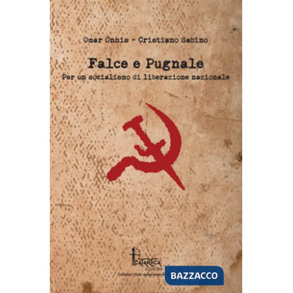 Falce e pugnale. Per un socialismo di liberazione nazionale