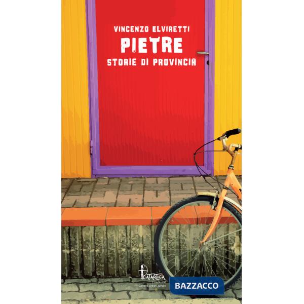 Pietre. Storie di provincia