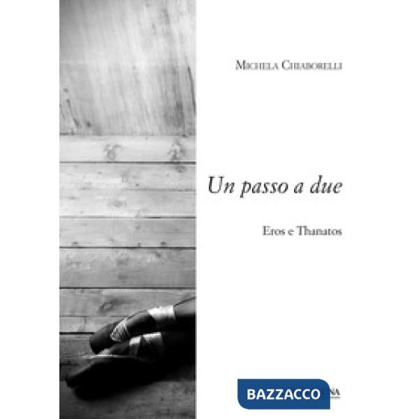 Passo a due. Eros e Thanatos (Un)