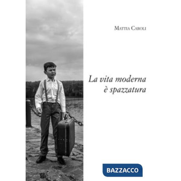 Vita moderna è spazzatura (La)