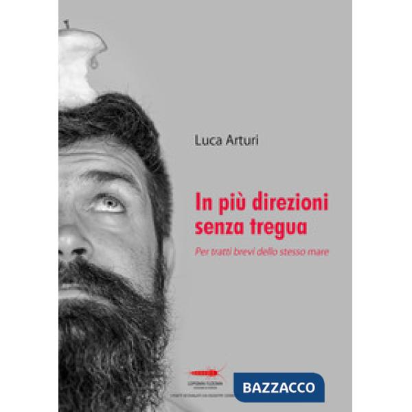 In più direzioni senza tregua. Per tratti brevi dello stesso mare