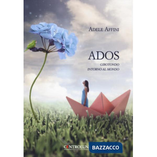 Ados. Girotondo intorno al mondo
