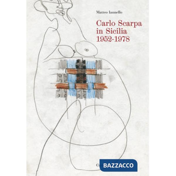 Carlo Scarpa in Sicilia, 1952-1978