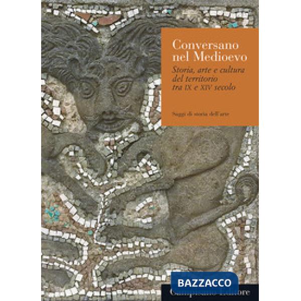 Conversano nel medioevo. Storia, arte e cultura del territorio tra IX e XIV seco