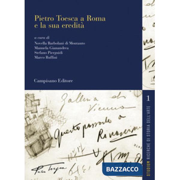 Pietro Toesca a Roma e la sua eredità