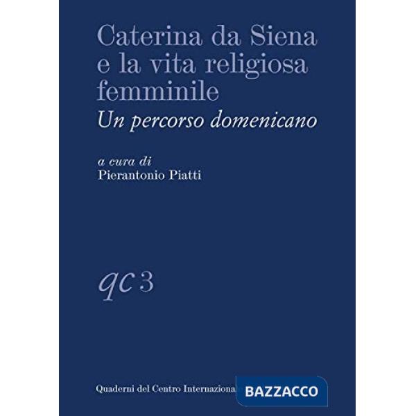 Caterina da Siena e la vita religiosa femminile. Un percorso domenicano