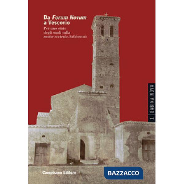 Da Forum Novum a Vescovio. Per uno stato degli studi sulla «maior ecclesia Sabinensis»