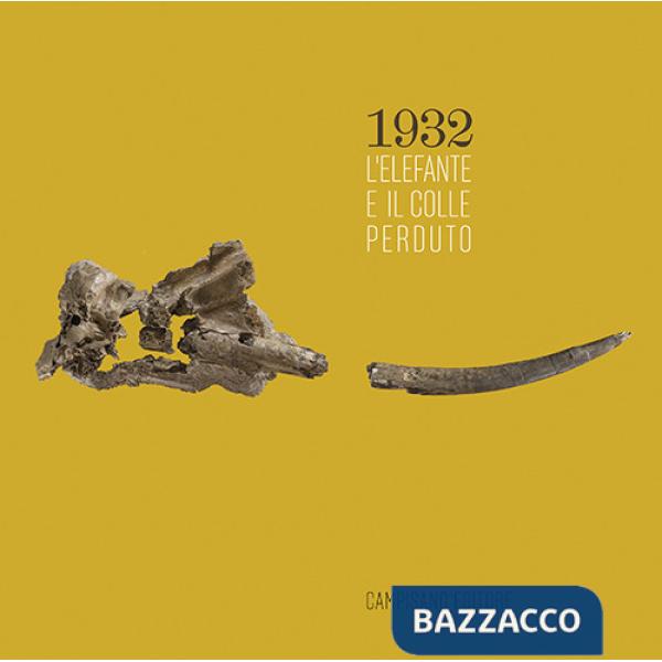 1932. L'elefante e il colle perduto. Ediz. a colori