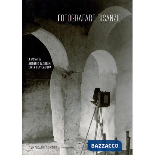 Fotografare Bisanzio. Arte bizantina e dell'Oriente mediterraneo negli archivi italiani