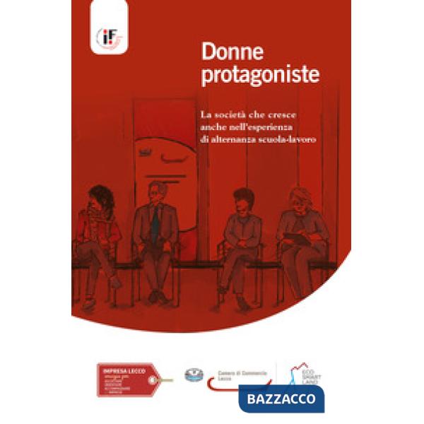 Donne protagoniste. La società che cresce anche nell'esperienza di alternanza sc