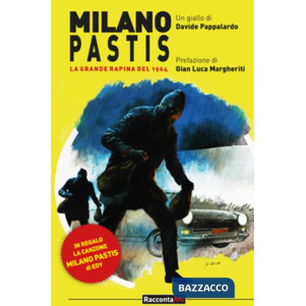 Milano Pastis. La grande rapina del 1964