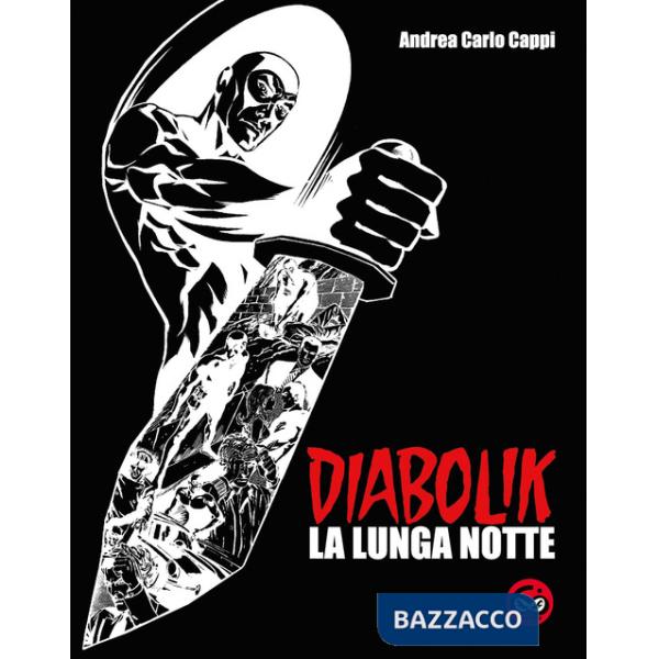 Diabolik. La lunga notte. Ediz. speciale
