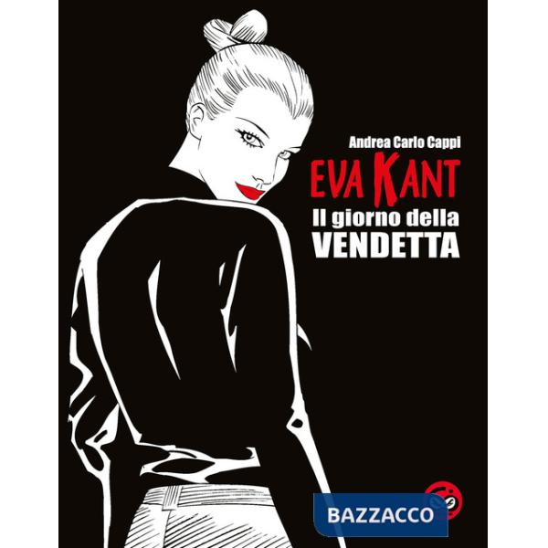 Eva Kant. Il giorno della vendetta. Ediz. speciale per i sessant'anni del fumetto